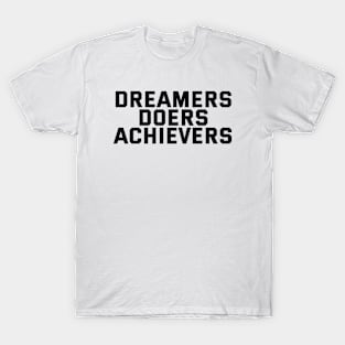 Dreamers Doers Achievers T-Shirt